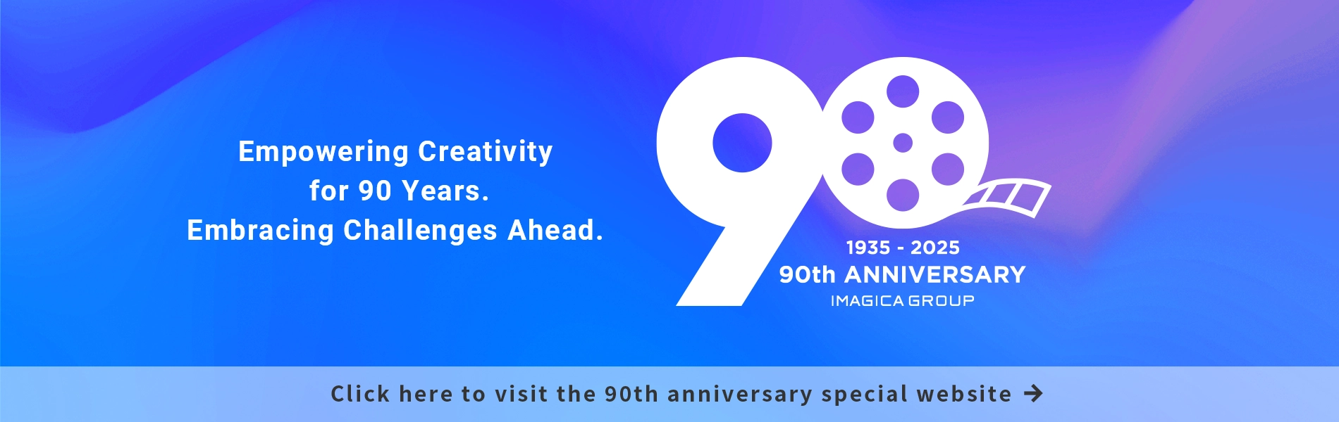 Empowering Creativity for 90 Years. Embracing Challenges Ahead.